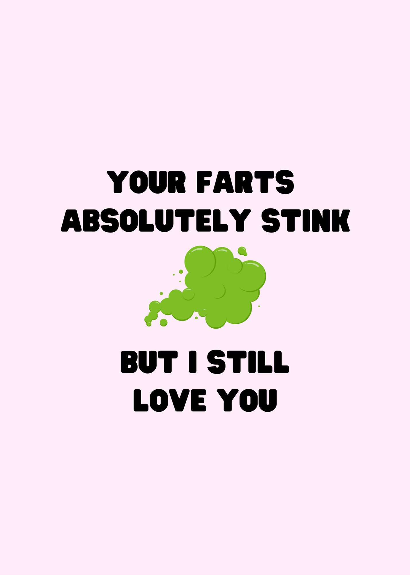 You stink.. but I love you.